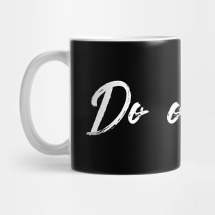 Do Or Die Mug